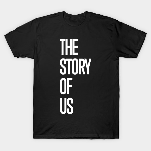 The Story Of Us 2 T-Shirt by GeekandMonkey